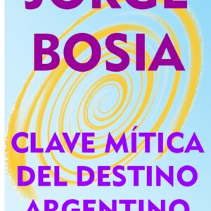 Clave mítica del destino argentino