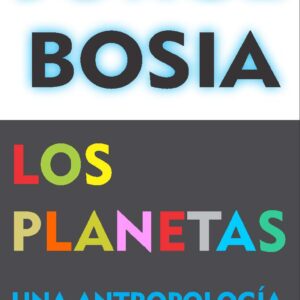 Los Planetas: una antropología celeste