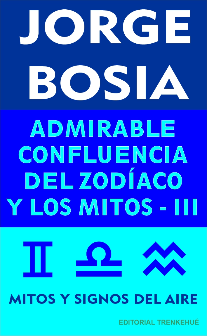 Admirable confluencia del Zodíaco y los Mitos - Tomo III - Mitos y Signos del Aire